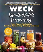 Buy on Amazon: WECK Small-Batch Preserving: Year-Round Recipes for Canning, Fermenting, Pickling, and More